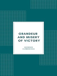 Grandeur and Misery of Victory - Georges Clemenceau - E-Book