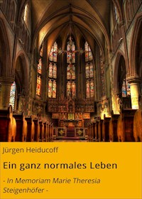 Ein ganz normales Leben - Jürgen Heiducoff - E-Book