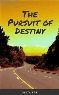 The Pursuit of Destiny - Osita Eze - E-Book