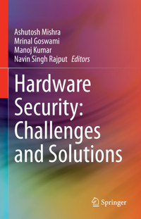 Hardware Security: Challenges and Solutions -  - E-Book