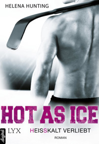Hot as Ice - Heißkalt verliebt - Helena Hunting - E-Book