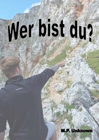 Wer bist Du? - M.P. Unknown - E-Book