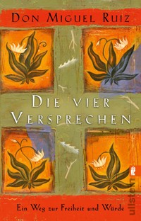 Die vier Versprechen - Don Miguel Ruiz - E-Book