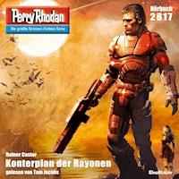 Perry Rhodan 2817: Konterplan der Rayonen - Rainer Castor - Hörbuch