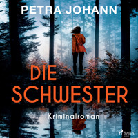 Die Schwester - Petra Johann - E-Book + Hörbuch