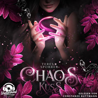 Chaoskuss - Die Chaos Reihe, Band 1 (Unabridged) - Teresa Sporrer - Hörbuch