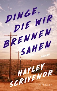 Dinge, die wir brennen sahen - Hayley Scrivenor - E-Book