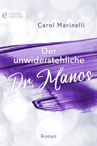 Der unwiderstehliche Dr. Manos - Carol Marinelli - E-Book