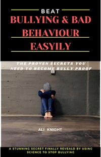 at Bullying and Bad Behavior Easily - Ali Knight - E-Book