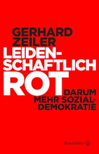 Leidenschaftlich Rot - Gerhard Zeiler - E-Book