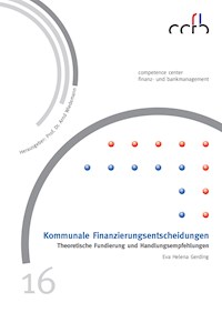 Kommunale Finanzierungsentscheidungen - Eva Helena Gerding - E-Book