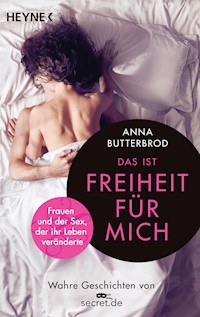 Das ist Freiheit für mich! - Anna Butterbrod - E-Book