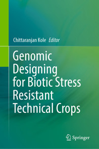 Genomic Designing for Biotic Stress Resistant Technical Crops - - E-Book