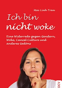 Ich bin nicht woke - Mai Linh Tran - E-Book
