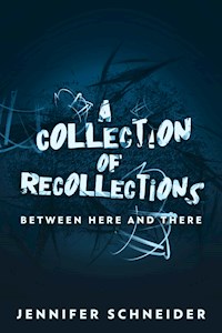 A Collection Of Recollections - Jennifer Schneider - E-Book