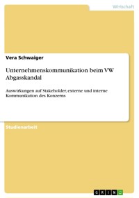 Unternehmenskommunikation beim VW Abgasskandal - Vera Schwaiger - E-Book