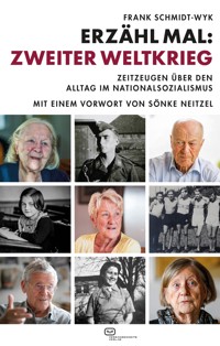 Erzähl mal: Zweiter Weltkrieg - Frank Schmidt-Wyk - E-Book