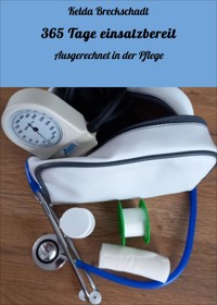 365 Tage einsatzbereit - Kelda Breckschadt - E-Book