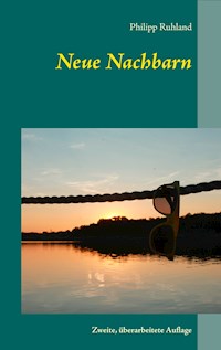 Neue Nachbarn - Philipp Ruhland - E-Book