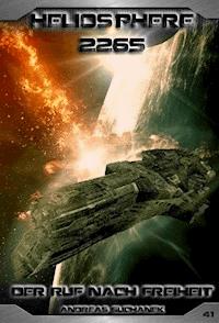 Heliosphere 2265 - Band 41: Der Ruf nach Freiheit (Science Fiction) - Andreas Suchanek - E-Book