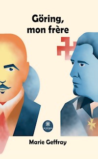 Göring, mon frère - Marie Geffray - E-Book