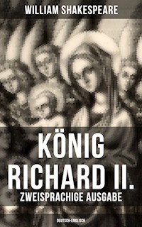König Richard II. (Zweisprachige Ausgabe: Deutsch-Englisch) - William Shakespeare - E-Book