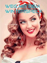 Weg mit dem Winterspeck - Marion Krohnenberger - kostenlos E-Book