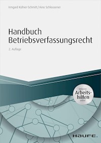Handbuch Betriebsverfassungsrecht - inkl. Arbeitshilfen online - Irmgard Küfner-Schmitt - E-Book