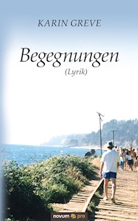Begegnungen (Lyrik) - Karin Greve - E-Book
