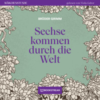 Sechse kommen durch die Welt - Märchenstunde, Folge 188 (Ungekürzt) - Brüder Grimm - Hörbuch