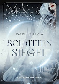 Schattensiegel - Isabel Clivia - E-Book