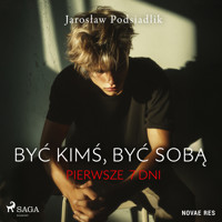 Być kimś, być sobą. Pierwsze 7 dni - Jarosław Podsiadlik - Hörbuch
