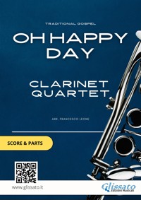 Clarinet Quartet "Oh Happy Day" (score & set of parts) - Glissato Series Clarinet Quartet - E-Book