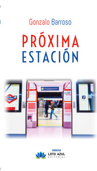 PRÓXIMA ESTACIÓN - Gonzalo Barroso - E-Book