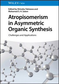 Atropisomerism in Asymmetric Organic Synthesis -  - E-Book