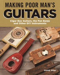Making Poor Man's Guitars - Shane Speal - E-Book