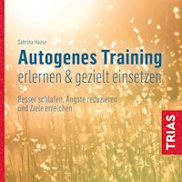Autogenes Training erlernen & gezielt einsetzen (Hörbuch) - Sabrina Haase - Hörbuch