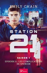 Station 21 - Les complications de Spencer - Chain Emily - E-Book