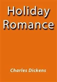 Holiday Romance - Charles Dickens. - E-Book