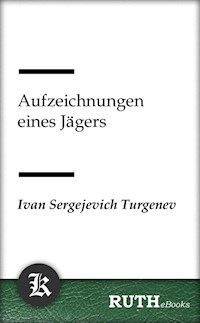 Aufzeichnungen eines Jägers - Ivan Sergejevich Turgenev - E-Book