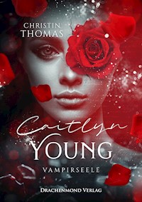 Caitlyn Young - Vampirseele - Christin Thomas - E-Book