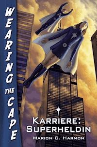 Karriere: Superheldin - Marion G. Harmon - E-Book