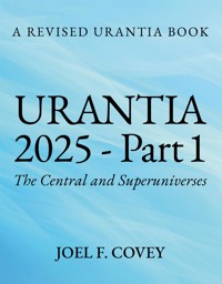 Urantia 2025 Part 1 - Joel Covey F. - E-Book