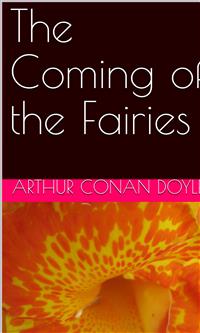 The Coming of the Fairies - Arthur Conan Doyle - E-Book