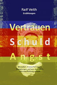 Vertrauen - Schuld - Angst - Ralf Veith - E-Book