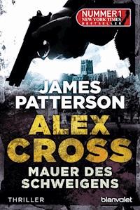 Mauer des Schweigens - Alex Cross 8 - - James Patterson - E-Book