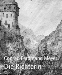 Die Richterin - Conrad Ferdinand Meyer - E-Book