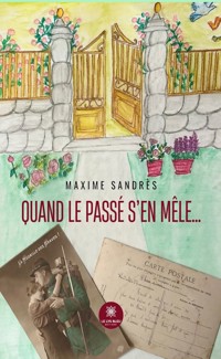 Quand le passé s’en mêle… - Maxime Sandrès - E-Book