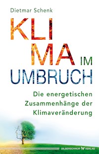 Klima im Umbruch - Dietmar Schenk - E-Book