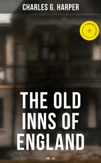 The Old Inns of England (Vol. 1&2) - Charles G. Harper - E-Book